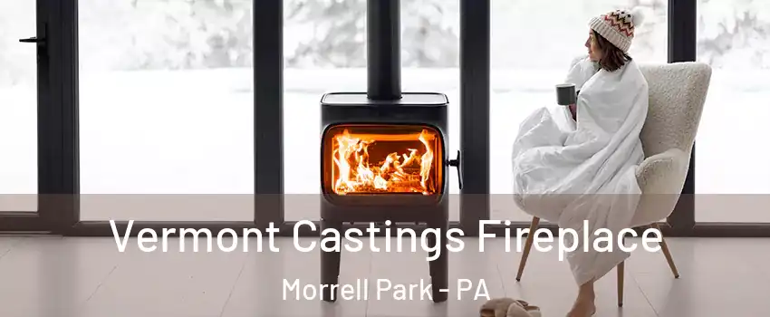 Vermont Castings Fireplace Morrell Park - PA