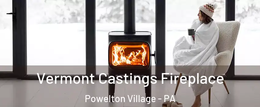 Vermont Castings Fireplace Powelton Village - PA