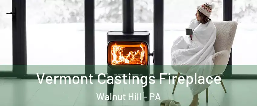 Vermont Castings Fireplace Walnut Hill - PA