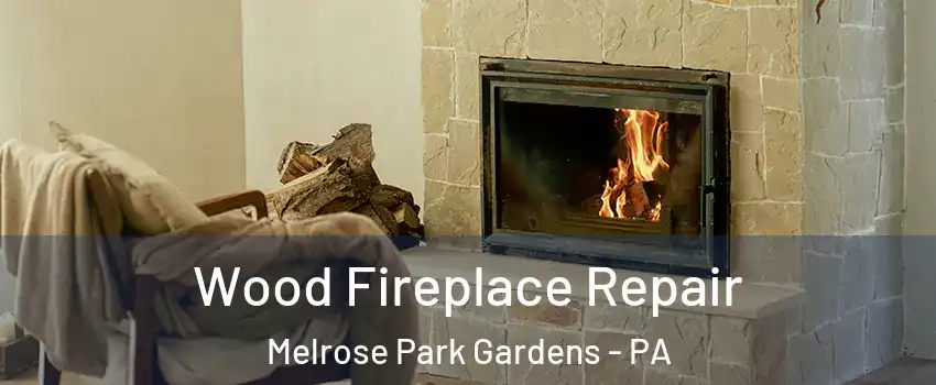 Wood Fireplace Repair Melrose Park Gardens - PA