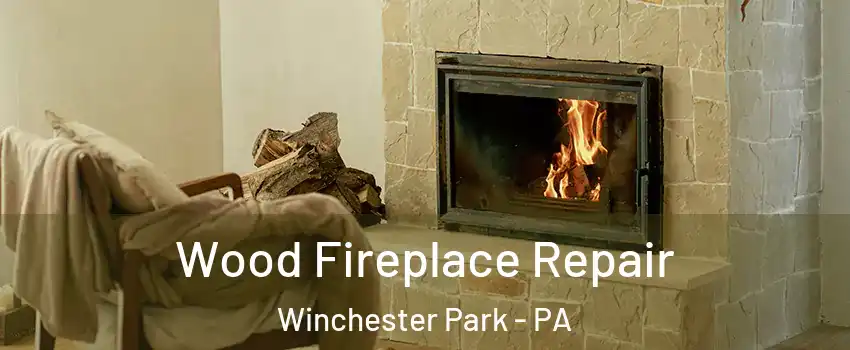 Wood Fireplace Repair Winchester Park - PA