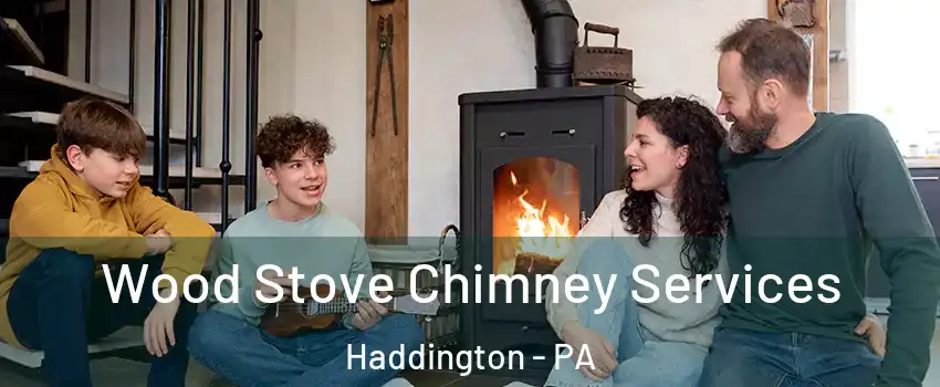 Wood Stove Chimney Services Haddington - PA