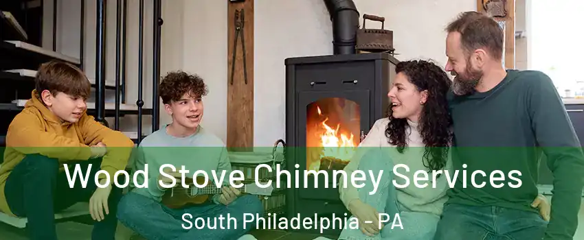 Wood Stove Chimney Services South Philadelphia - PA