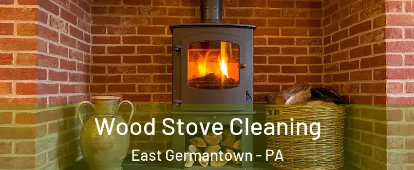 Wood Stove Cleaning East Germantown - PA