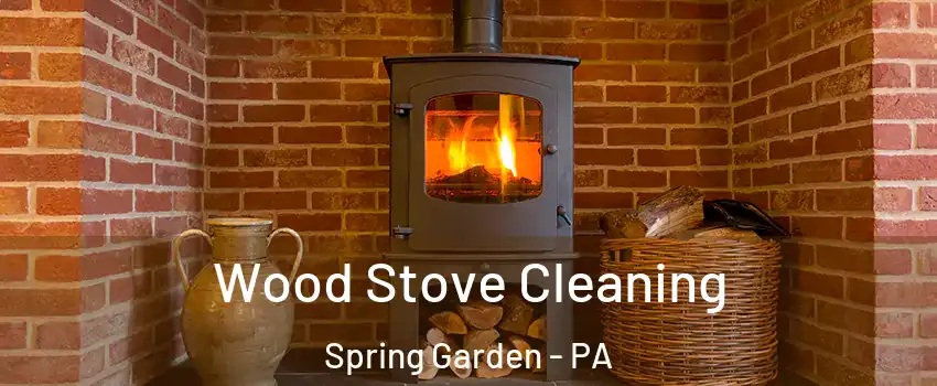 Wood Stove Cleaning Spring Garden - PA