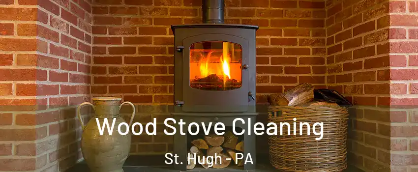 Wood Stove Cleaning St. Hugh - PA