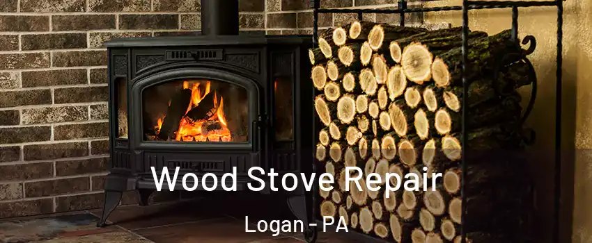 Wood Stove Repair Logan - PA